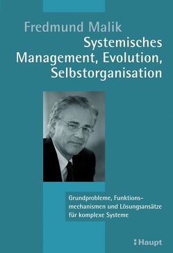 Systemisches Management, Evolution, Selbstorganisation von Malik,  Fredmund