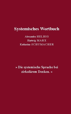 Systemisches Wortbuch von Helbig,  Alexandra, Marx,  Hartwig, Schumacher,  Katharina
