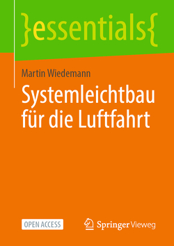 Systemleichtbau für die Luftfahrt von Wiedemann,  Martin
