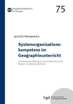 Systemorganisationskompetenz im Geographieunterricht von Hempowicz,  Jannick