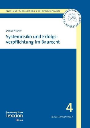 Systemrisiko und Erfolgsverpflichtung im Baurecht von Fitterer,  Daniel