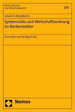 Systemrisiko und Wirtschaftsordnung im Bankensektor von Mendelsohn,  Juliane K.