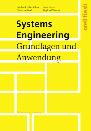 Systems Engineering von Fricke,  Ernst, Haberfellner,  Reinhard, Vössner,  Siegfried, Weck,  Olivier L. de