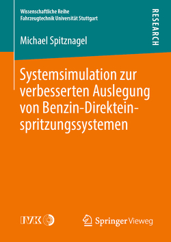 Systemsimulation zur verbesserten Auslegung von Benzin-Direkteinspritzungssystemen von Spitznagel,  Michael