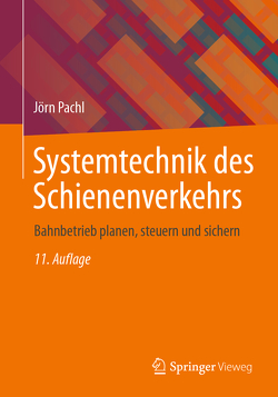 Systemtechnik des Schienenverkehrs von Pachl,  Jörn
