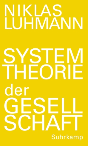 Systemtheorie der Gesellschaft von Gesigora,  Christoph, Kieserling,  André, Luhmann,  Niklas, Schmidt,  Johannes F. K.