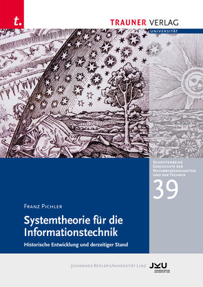 Systemtheorie für die Informationstechnik, Schriftenreihe Geschichte der Naturwissenschaften und der Technik, Bd. 39 von Pichler,  Franz