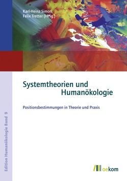 Systemtheorien und Humanökologie von Simon,  Karl-Heinz, Tretter,  Felix