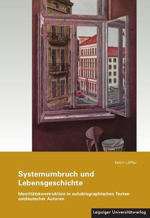 Systemumbruch und Lebensgeschichte von Löffler,  Katrin