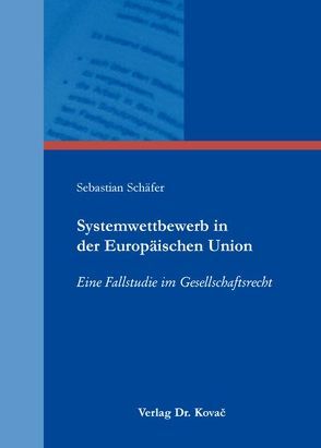 Systemwettbewerb in der Europäischen Union von Schaefer,  Sebastian