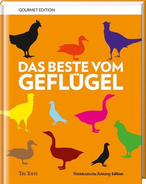 SZ Gourmet Edition: Das Beste vom Geflügel von Frenzel,  Ralf, Pegatzky,  Stefan