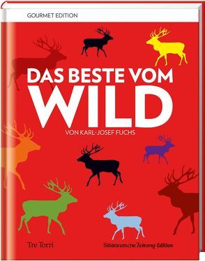 SZ Gourmet Edition: Das Beste vom Wild von Fuchs,  Karl-Josef, Pegatzky,  Stefan