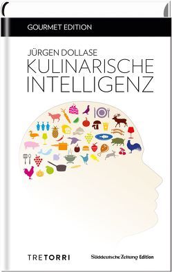 SZ Gourmet Edition: Kulinarische Intelligenz von Dollase,  Jürgen, Frenzel,  Ralf