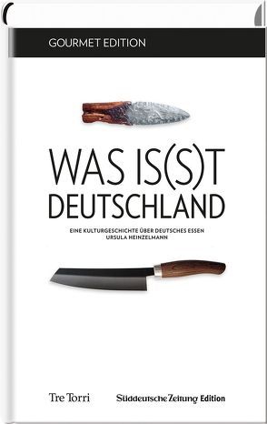 SZ Gourmet Edition: Was is(s)t Deutschland von Heinzelmann,  Ursula