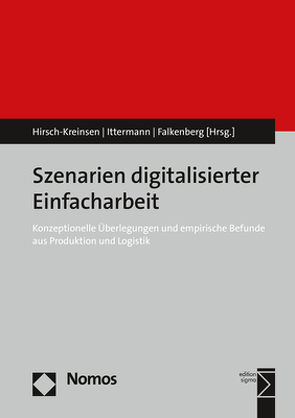 Szenarien digitalisierter Einfacharbeit von Falkenberg,  Jonathan, Hirsch-Kreinsen,  Hartmut, Ittermann,  Peter