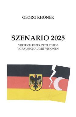 Szenario 2025 von Rhöner,  Georg