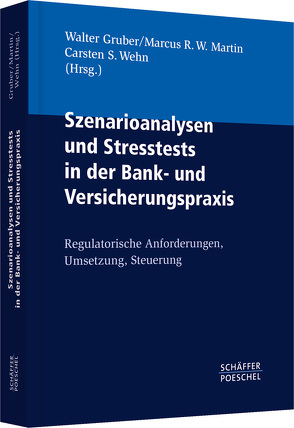 Szenarioanalysen und Stresstests in der Bank- und Versicherungspraxis von Gruber,  Walter, Martin,  Marcus R. W., Wehn,  Carsten S.