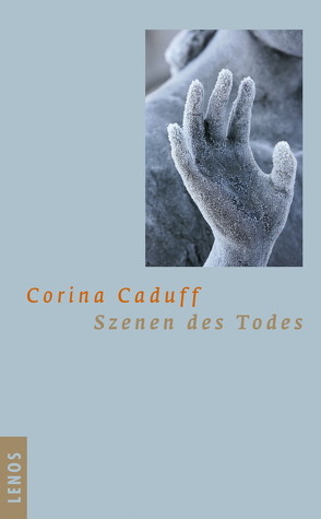 Szenen des Todes von Caduff,  Corina