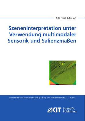 Szeneninterpretation unter Verwendung multimodaler Sensorik und Salienzmaßen von Mueller,  Markus