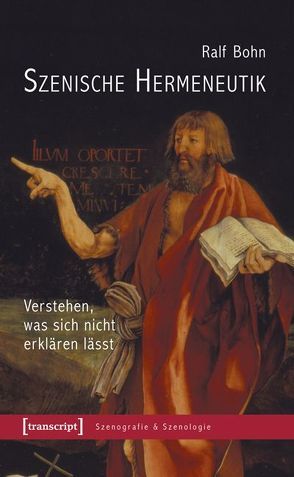Szenische Hermeneutik von Bohn,  Ralf