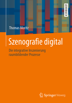 Szenografie digital von Moritz,  Thomas