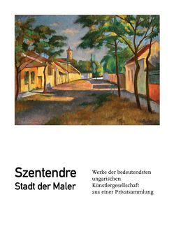 Szentendre. Stadt der Maler von Göllner,  László, Nagy,  János, Setzler,  Wilfried, Waizenegger,  Dagmar