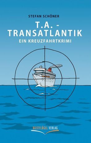 T.A. – Transatlantik von Schöner,  Stefan, Tanck,  Birgit