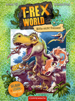 T-Rex World (Bd. 1 für Leseanfänger) von Frey,  Raimund, Till,  Jochen