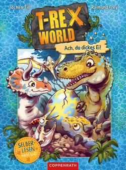 T-Rex World (Bd. 2 für Leseanfänger) von Frey,  Raimund, Till,  Jochen