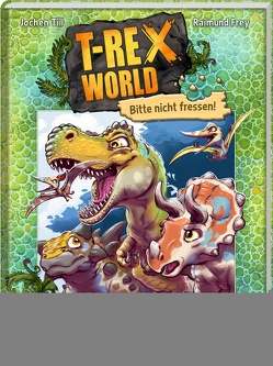 T-Rex World (Leseanfänger, Bd. 1) von Raimund Frey, Till,  Jochen