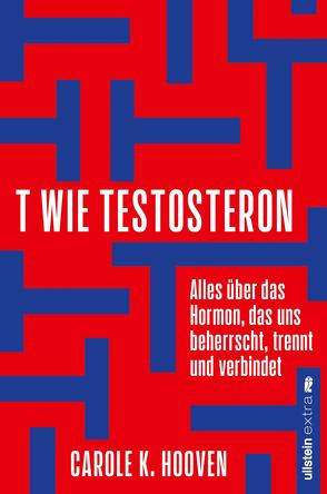 T wie Testosteron von K. Hooven,  Carole, Vogel,  Sebastian