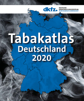 Tabakatlas Deutschland 2020 von Graen,  Laura, Kahnert,  Sarah, Mons,  Ute, Ouédraogo,  Nobila, Schaller,  Katrin