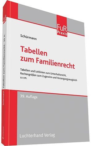 Tabellen zum Familienrecht von Schürmann,  Heinrich
