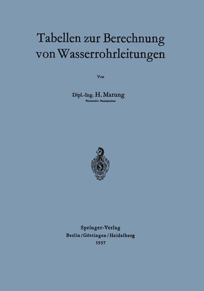 Tabellen zur Berechnung von Wasserrohrleitungen von Marung,  H.