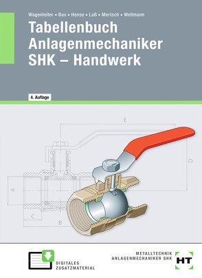 Tabellenbuch Anlagenmechaniker SHK – Handwerk von Bux,  Hermann, Hense,  Bertram, Laß,  Hans-Peter, Mertsch,  Karl-Heinz, Wagenleiter,  Hans Werner, Wellmann,  Uwe