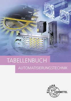 Tabellenbuch Automatisierungstechnik von Dahlhoff,  Heinrich, Grimm,  Bernhard, Häberle,  Gregor, Schiemann,  Bernd, Schmid,  Dietmar, Schmitt,  Siegfried