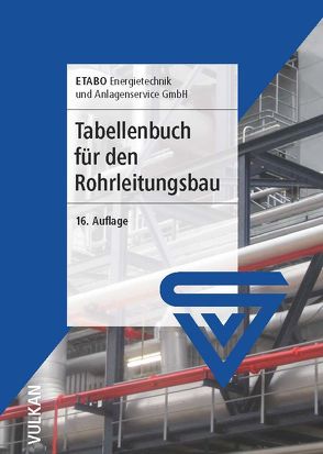 Tabellenbuch für den Rohrleitungsbau von ETABO Energietechnik und Anlagenservice GmbH,  ETABO