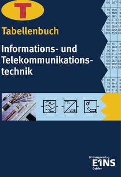 Tabellenbuch Informations- und Telekommunikationstechnik von Arzberger,  Paul, Beilschmidt,  Linus, Ellerckmann,  Horst, Guse,  Reiner, Kramer,  Harald, Mielke,  Karsten, Schwenner,  Hartmut, Stobinski,  Hans-Jürgen