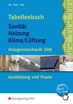 Tabellenbuch Sanitär-Heizung- Lüftung / Tabellenbuch Sanitär-Heizung-Klima/Lüftung von Bader,  Rolf, Golla,  Manfred, Ihle,  Claus