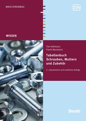 Tabellenbuch Schrauben, Muttern und Zubehör – Buch mit E-Book von Hofmann,  Tim, Naumann,  Frank