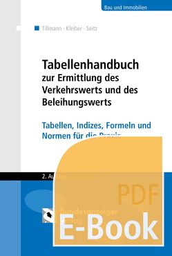Tabellenhandbuch zur Ermittlung des Verkehrswerts und des Beleihungswerts von Grundstücken (E-Book) von Kleiber,  Wolfgang, Seitz,  Wolfgang, Tillmann,  Hans-Georg