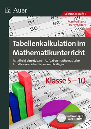 Tabellenkalkulation im Mathematikunterricht 5-10 von Kunz,  Manfred, Seifert,  Hardy