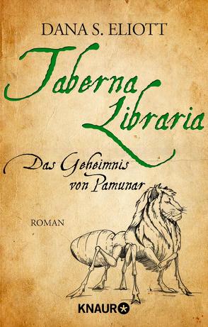 Taberna Libraria – Das Geheimnis von Pamunar von Eliott,  Dana S.