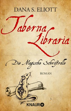 Taberna Libraria – Die Magische Schriftrolle von Eliott,  Dana S.