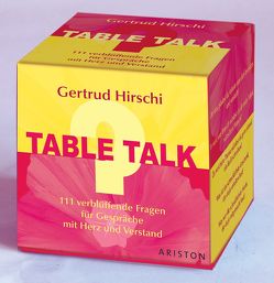 Table Talk von Hirschi,  Gertrud