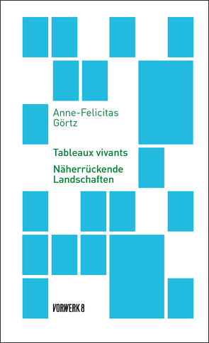 Tableaux vivants von Görtz,  Anne-Felicitas