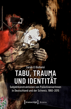 Tabu, Trauma und Identität von El Bulbeisi,  Sarah