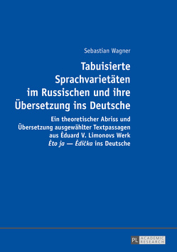 Tabuisierte Sprachvarietäten im Russischen und ihre Übersetzung ins Deutsche von Wagner,  Sebastian