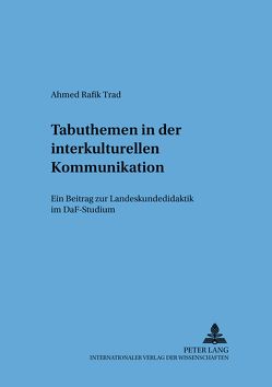 Tabuthemen in der interkulturellen Kommunikation von Trad,  Ahmed Rafik