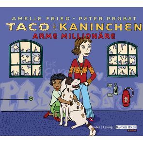 Taco und Kaninchen: Arme Millionäre von Fried,  Amelie, Probst,  Peter